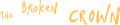 "The Broken Crown" unused name